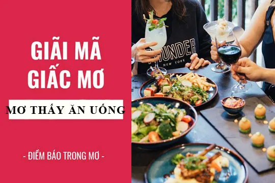 Giải mã giấc mơ: Mơ thấy ăn cơm, ăn uống điềm báo gì, lành hay dữ? con số liên quan