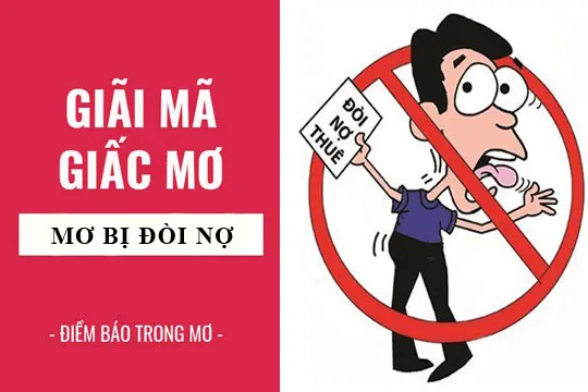 Giải mã giấc mơ: Nằm mơ thấy bị đòi nợ, trả nợ điềm báo gì, lành hay dữ? con số liên quan