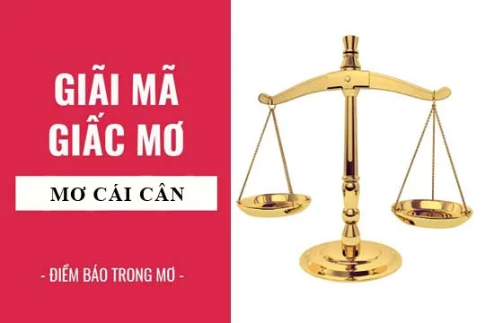 Giải mã giấc mơ: Nằm mơ thấy cái cân điềm báo gì, lành hay dữ? con số liên quan