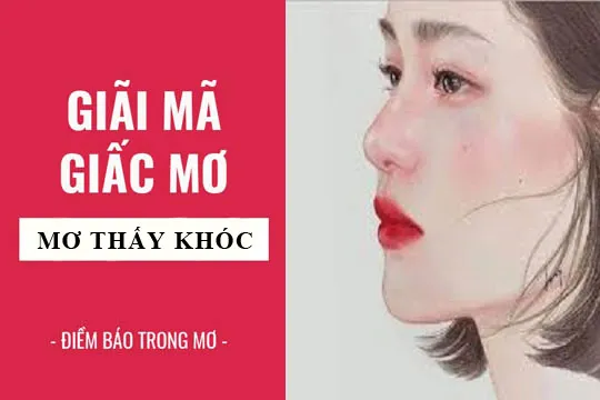 Giải mã giấc mơ: Nằm mơ thấy khóc, mình khóc điềm báo gì, lành hay dữ? con số liên quan