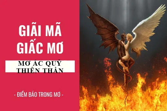 Giải mã giấc mơ: Nằm mơ thấy ma quỷ, thiên thần và ác quỷ điềm báo gì, lành hay dữ? con số liên quan