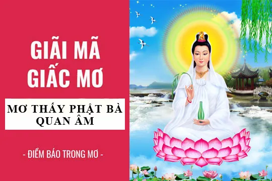 Giải mã giấc mơ: Nằm mơ thấy phật quan âm bồ tát điềm báo gì, lành hay dữ? con số liên quan