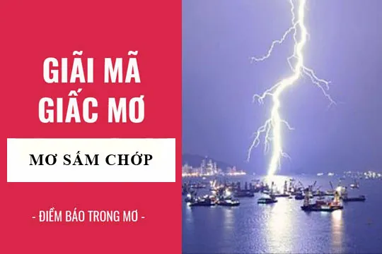 Giải mã giấc mơ: Nằm mơ thấy sấm chớp, sấm sét điềm báo gì, lành hay dữ? con số liên quan