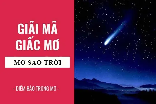 Giải mã giấc mơ: Nằm mơ thấy sao trên trời điềm báo gì, lành hay dữ? con số liên quan