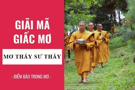 Giải mã giấc mơ: Nằm mơ thấy sư thầy, thầy chùa điềm báo gì, lành hay dữ? con số liên quan