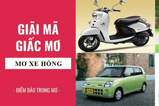 Giải mã giấc mơ: Nằm mơ thấy xe hỏng điềm báo gì, lành hay dữ? con số liên quan