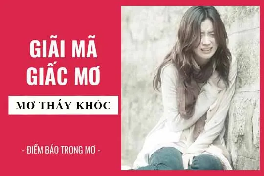 Giải mã: Nằm mơ thấy người yêu khóc, vợ, chồng khóc lành hay dữ? con số liên quan