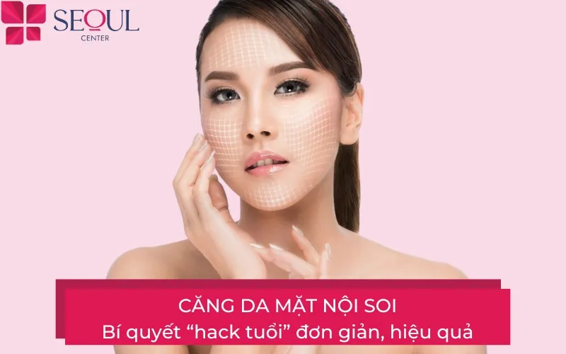 Căng Da Mặt Nội Soi Là Gì? ⚡ Ưu Điểm Của Căng Da Mặt Nội Soi