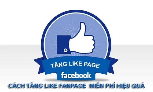 Top+20 Website tăng like Fanpage Miễn Phí An Toàn Nhất